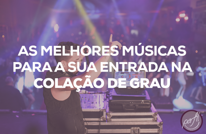 As melhores músicas para a sua entrada na colação de grau