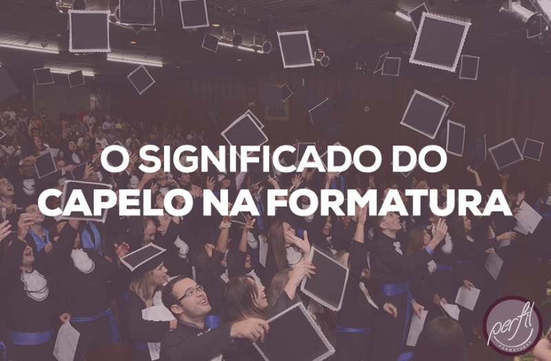 Você sabe o significado do capelo na formatura? Você sabe o significado do capelo na formatura?